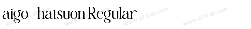 aigo_hatsuon Regular字体转换